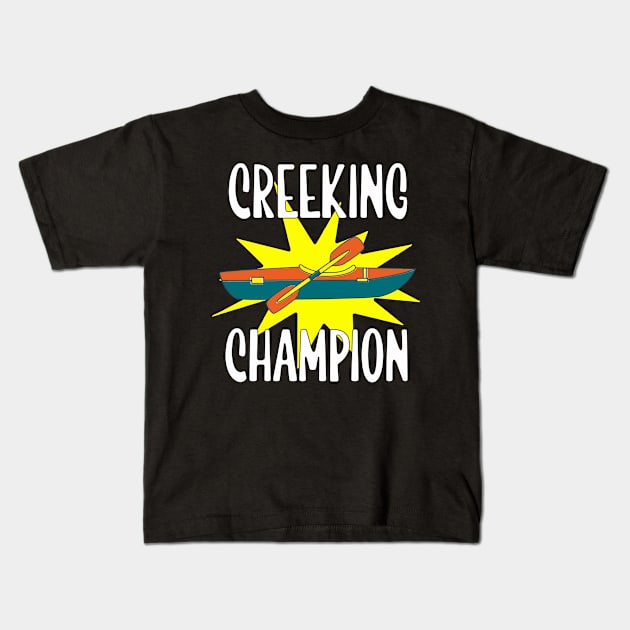Creeking Champion Kids T-Shirt by wiswisna